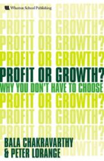 Profit or Growth?: Why You Don't Have to Choose