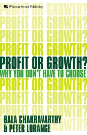 Profit or Growth?: Why You Don't Have to Choose