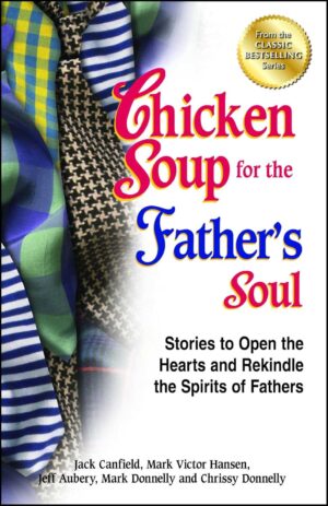 Chicken Soup for the Father’s Soul