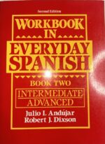 Workbook in Everyday Spanish, Book 2: Intermediate/Advanced