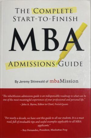 The Complete Start-To-Finish MBA Admissions Guide