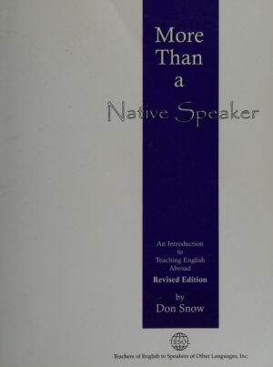 More Than a Native Speaker, Revised Edition, an Introduction to Teaching English Abroad