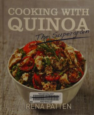 Cooking With Quinoa: the Supergrain