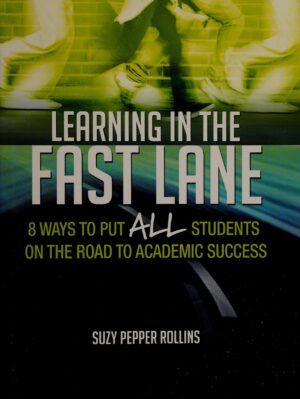 Learning in the Fast Lane: 8 Ways to Put ALL Students on the Road to Academic SuccessASCD