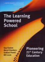 The Learning Powered School: Pioneering 21st Century Education