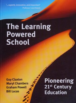 The Learning Powered School: Pioneering 21st Century Education