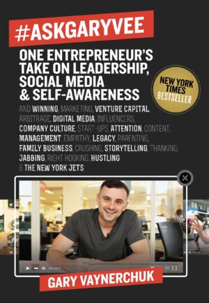#AskGaryVee: One Entrepreneur's Take on Leadership, Social...