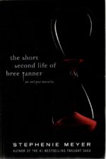The Short Second Life of Bree Tanner: An Eclipse Novella (Twilight, #3.5)