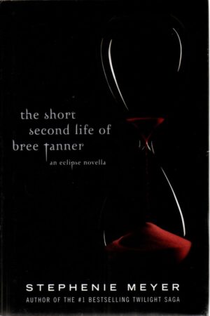 The Short Second Life of Bree Tanner: An Eclipse Novella (Twilight, #3.5)