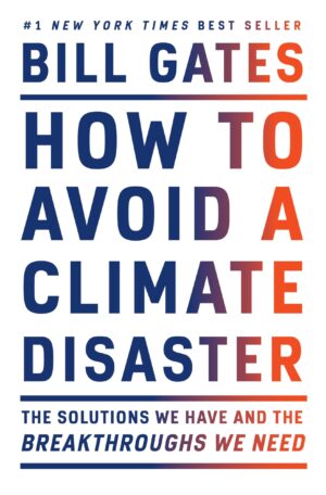 How to Avoid a Climate Disaster: The Solutions We Have and the...