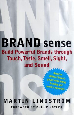 Brand Sense: Build Powerful Brands through Touch, Taste, Smell,...