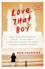 Love That Boy: What Two Presidents, Eight Road Trips, and My Son...