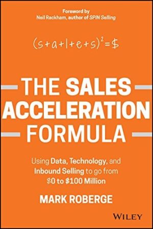The Sales Acceleration Formula: Using Data, Technology, and...