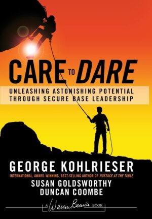 Care to Dare: Unleashing Astonishing Potential Through Secure...