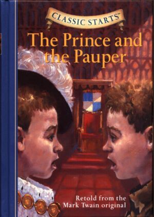 The Prince and the Pauper: Retold from the Mark Twain Original