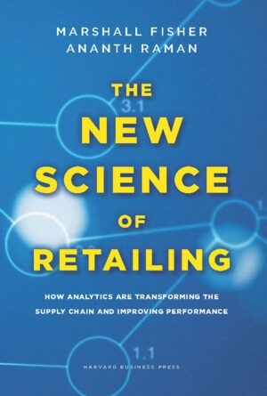 The New Science of Retailing: How Analytics are Transforming the...