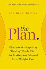 The Plan: Eliminate the Surprising "Healthy" Foods That Are Making...