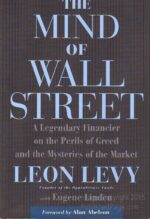 The Mind of Wall Street: A Legendary Financier on the Perils of Greed and...