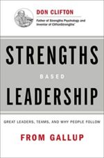 Strengths Based Leadership: Great Leaders, Teams, and Why People...