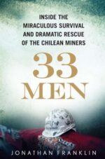 33 Men: Inside The Miraculous Survival and Dramatic Rescue of...