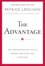 The Advantage: Why Organizational Health Trumps Everything Else...