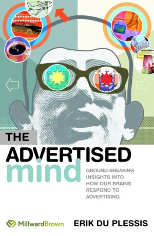 The Advertised Mind: Groundbreaking Insights into How Our Brains...