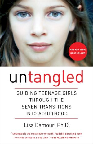 Untangled: Guiding Teenage Girls Through the Seven Transitions into...