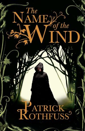 The Name of the Wind (The Kingkiller Chronicle, #1)