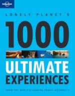Lonely Planet's 1000 Ultimate Experiences