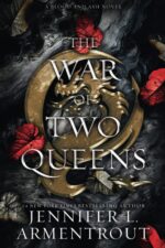 The War of Two Queens (Blood and Ash #4)