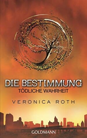 Tödliche Wahrheit (Die Bestimmung, #2)