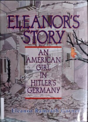 Eleanor's Story: An American Girl in Hitler's Germany