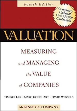 Valuation: Measuring and Managing the Value of Companies, McKinsey & Co.