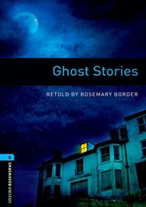 Ghost Stories (Oxford Bookworms Level 5)