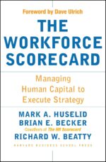 The Workforce Scorecard: Managing Human Capital To Execute Strategy