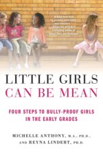 Little Girls Can Be Mean: Four Steps to Bully-proof Girls...