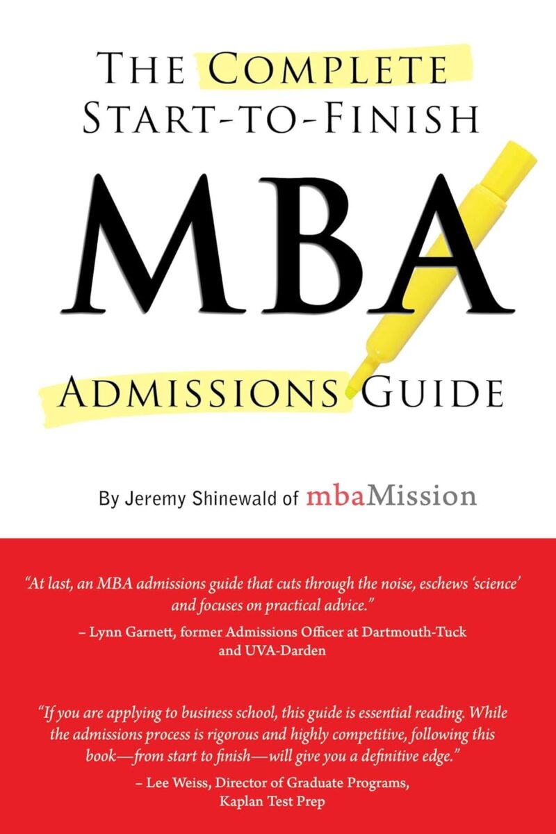 The Complete Start-To-Finish MBA Admissions Guide.jpg The Complete Start-To-Finish MBA Admissions Guide