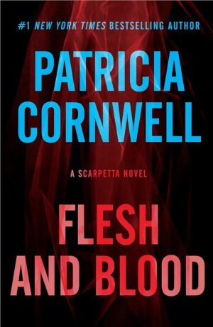 Flesh and Blood (Kay Scarpetta, #22)