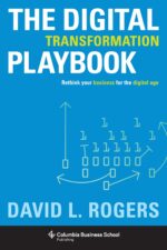 The Digital Transformation Playbook: Rethink Your Business for the...