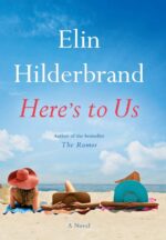 Here's to Us, A Novel