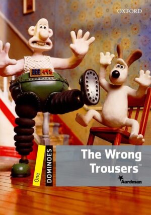 The Wrong Trousers (Dominoes: Level 1)