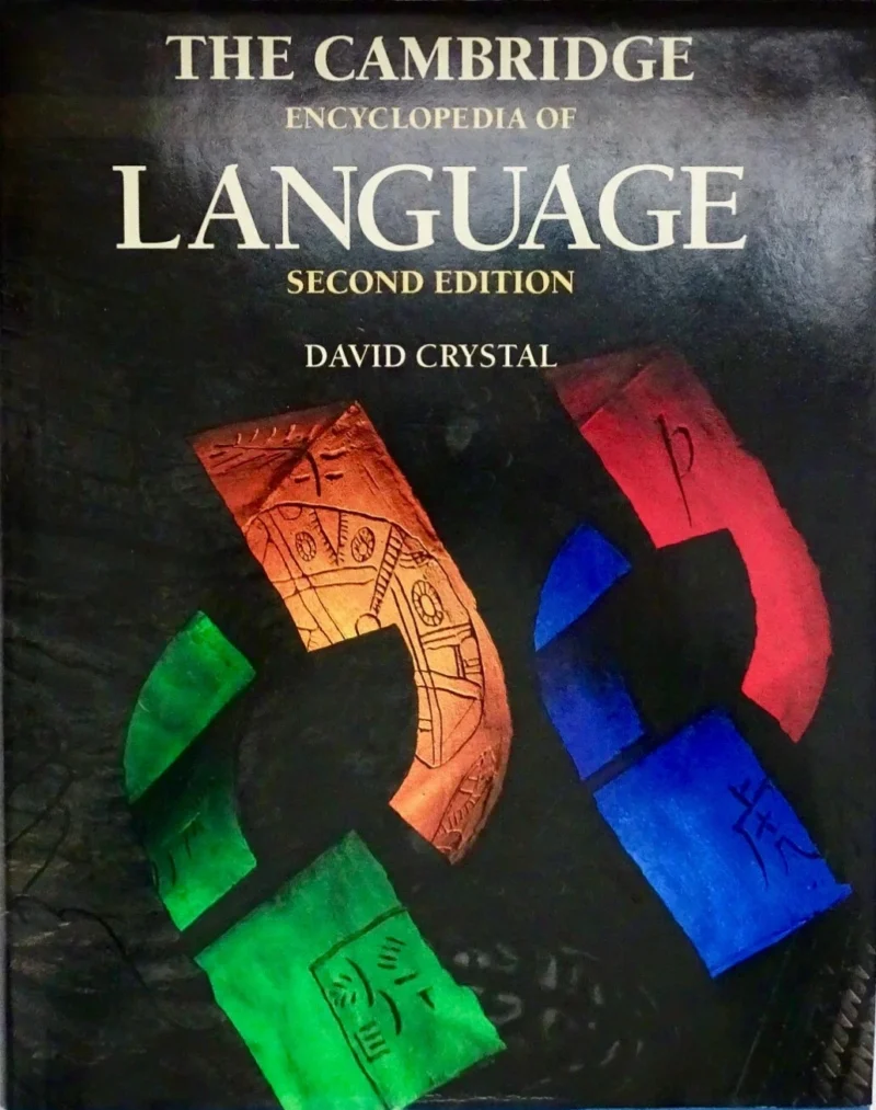 The Cambridge Encyclopedia of Language - The Cambridge Encyclopedia of Language -