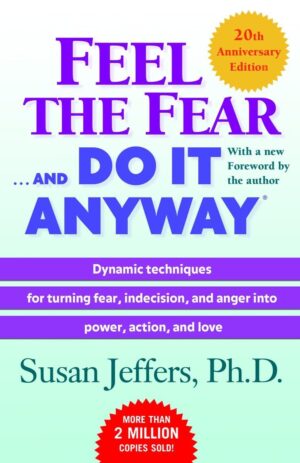 Feel the Fear...and Do It Anyway