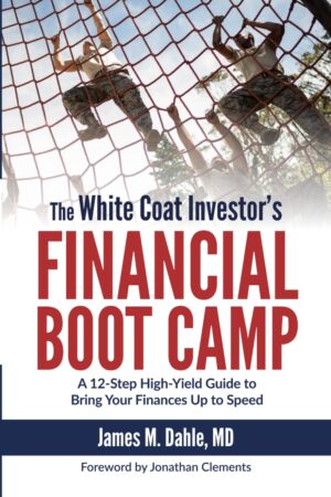 The White Coat Investor's Financial Boot Camp