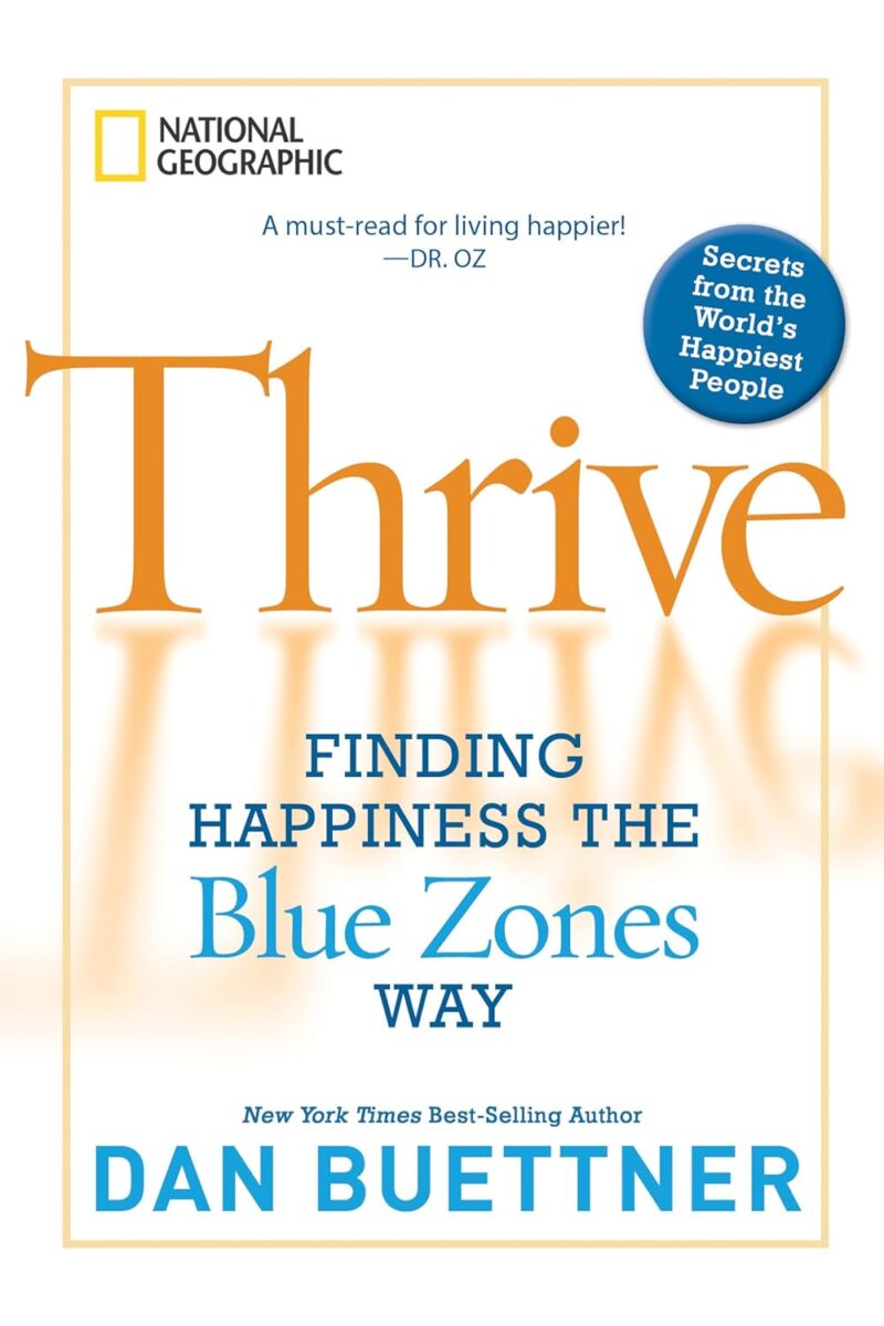 71jxODKskfL._SL1500_.jpg Thrive: Finding Happiness the Blue Zones Way - Thrive - Finding Happiness the Blue Zones Way -