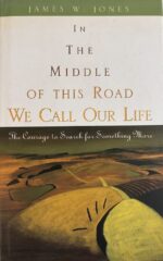 In the Middle of This Road We Call Our Life