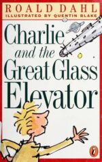 Charlie and the Great Glass Elevator - Roald Dahl