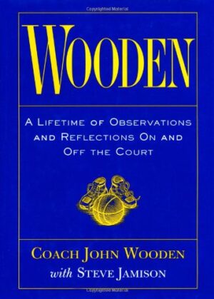 Wooden: A Lifetime of Observations and...