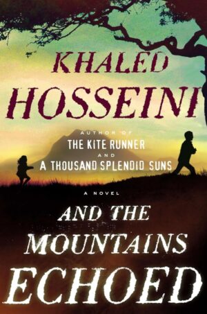 And the Mountains Echoed - Khaled Hosseini