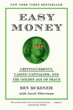 Easy Money: Cryptocurrency, Casino Capitalism, and...
